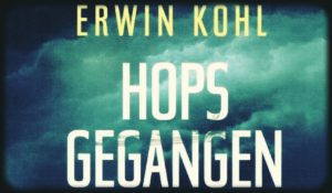 Hops gegangen – Premierenlesung von Erwin Kohl